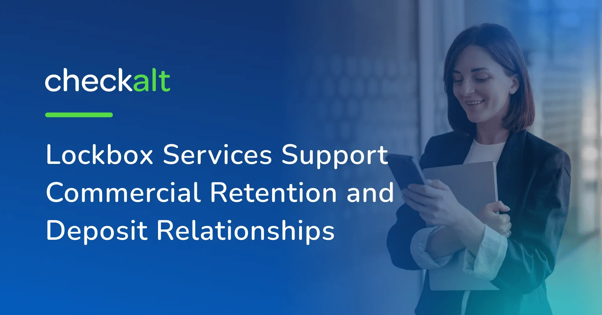 Lockbox Services Support Commercial Retention and Deposit Relationships – blog header by CheckAlt
