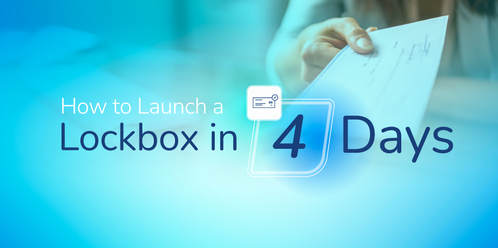 4 Days to Go Live: Scaling Lockbox Onboarding for a Fintech Partner Powering Community FIs